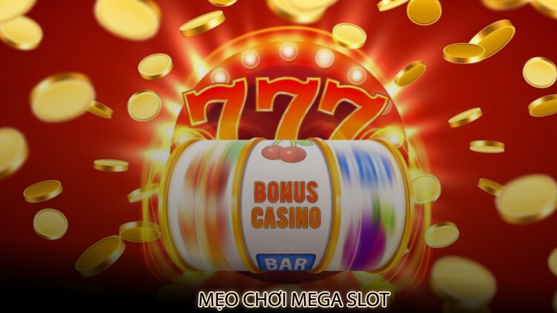 Mẹo chơi mega slot