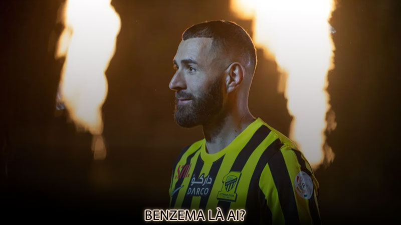 Benzema là ai?